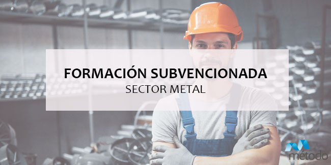 Formación subvencionada para profesionales del sector metal