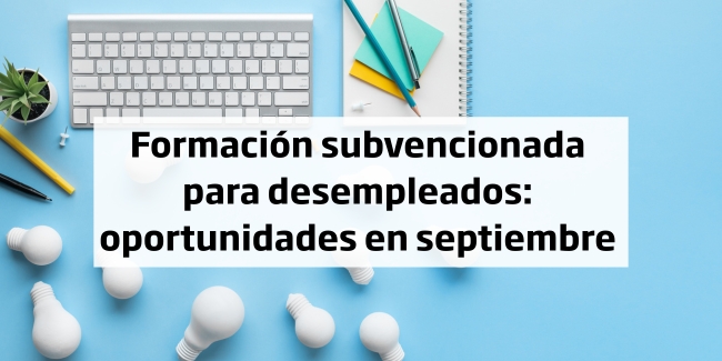 Formación gratis para desempleados en septiembre