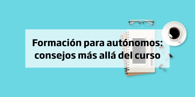 Autónomos: consejos más allá del curso