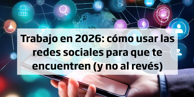 Trabajo en 2026: cómo buscar empleo en redes sociales.