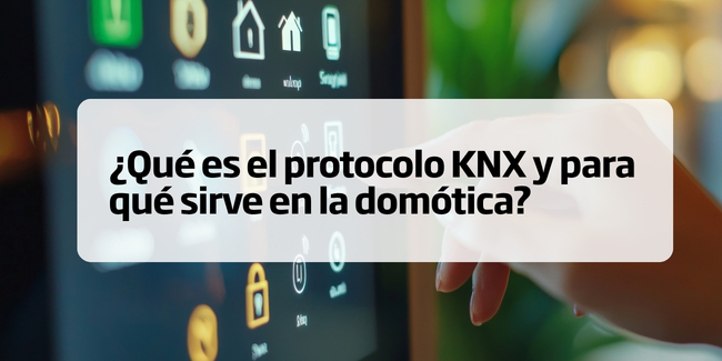 ¿Qué es el protocolo KNX y para qué sirve en la domótica?