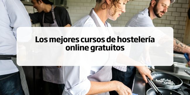 Los mejores cursos online de hostelería gratis